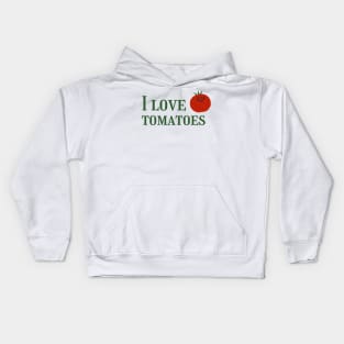 I love tomatoes Kids Hoodie